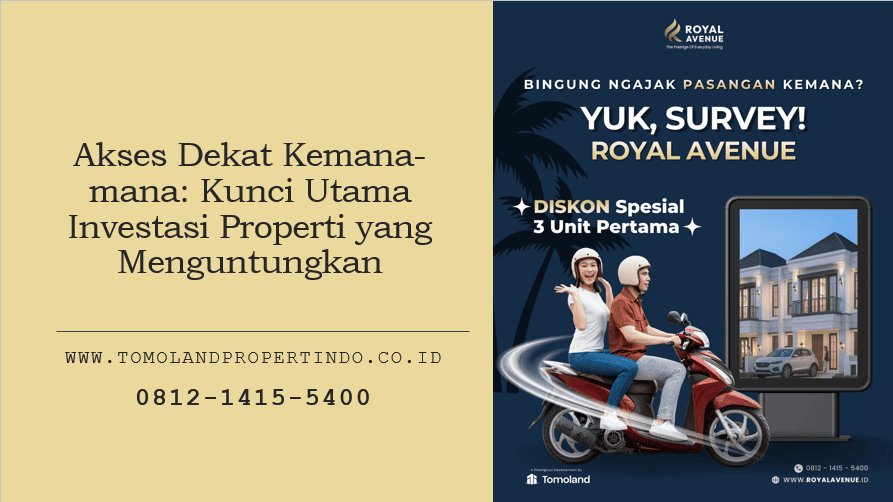 Akses Dekat Kemana-mana: Kunci Utama Investasi Properti yang Menguntungkan