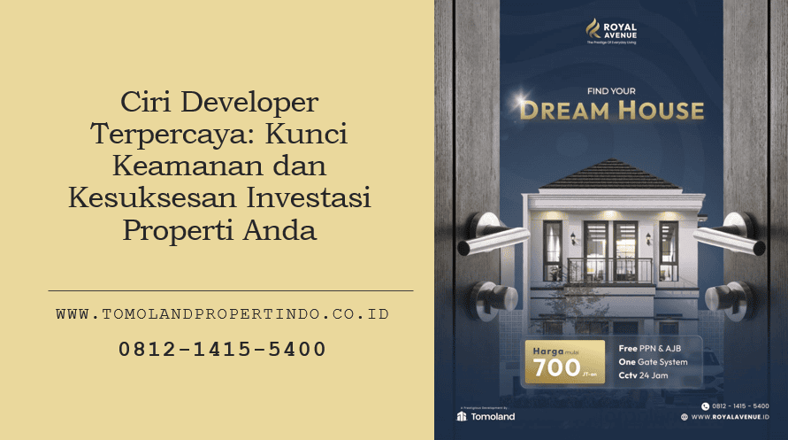 Ciri Developer Terpercaya: Kunci Keamanan dan Kesuksesan Investasi Properti Anda