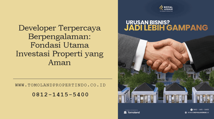 Developer Terpercaya Berpengalaman: Fondasi Utama Investasi Properti yang Aman