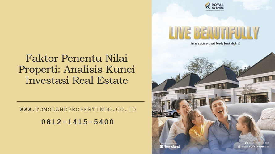 Faktor Penentu Nilai Properti: Analisis Kunci Investasi Real Estate
