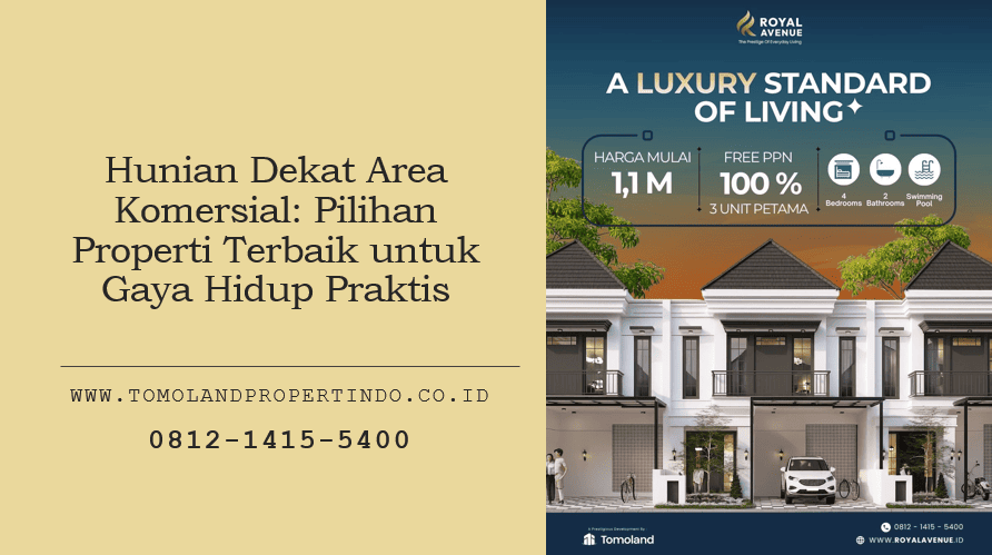 Hunian Dekat Area Komersial: Pilihan Properti Terbaik untuk Gaya Hidup Praktis