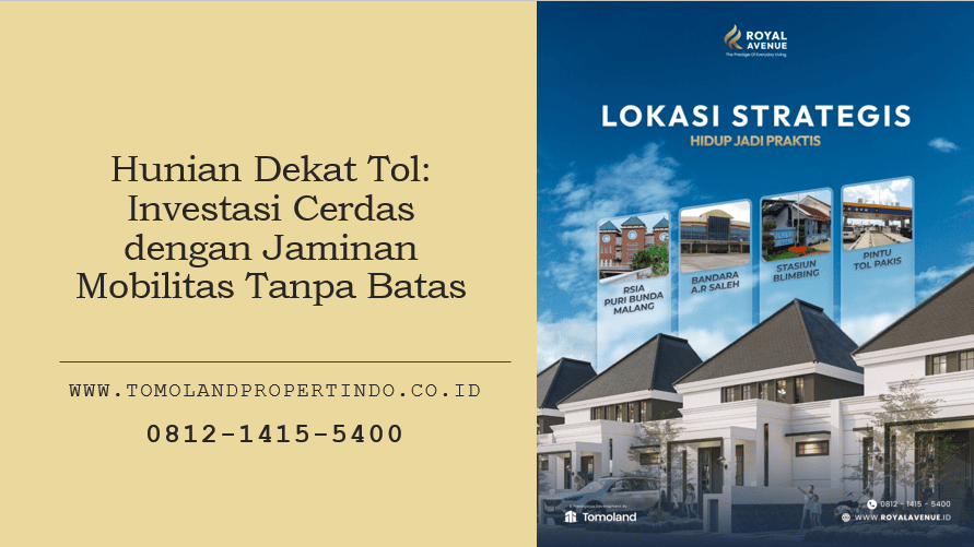 Hunian Dekat Tol: Investasi Cerdas dengan Jaminan Mobilitas Tanpa Batas