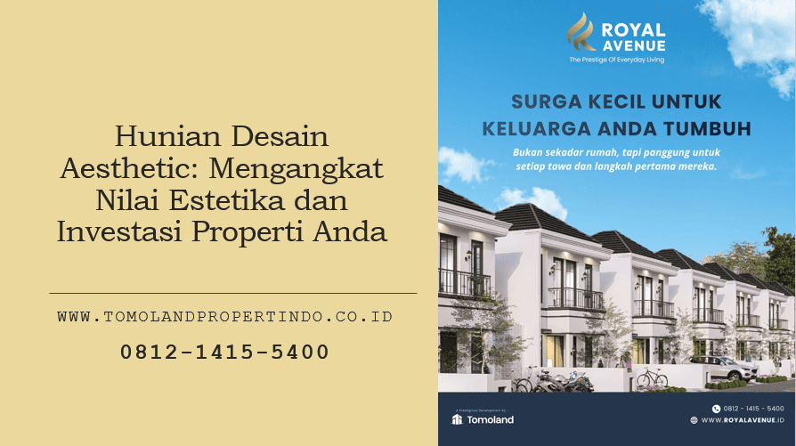 Hunian Desain Aesthetic: Mengangkat Nilai Estetika dan Investasi Properti Anda