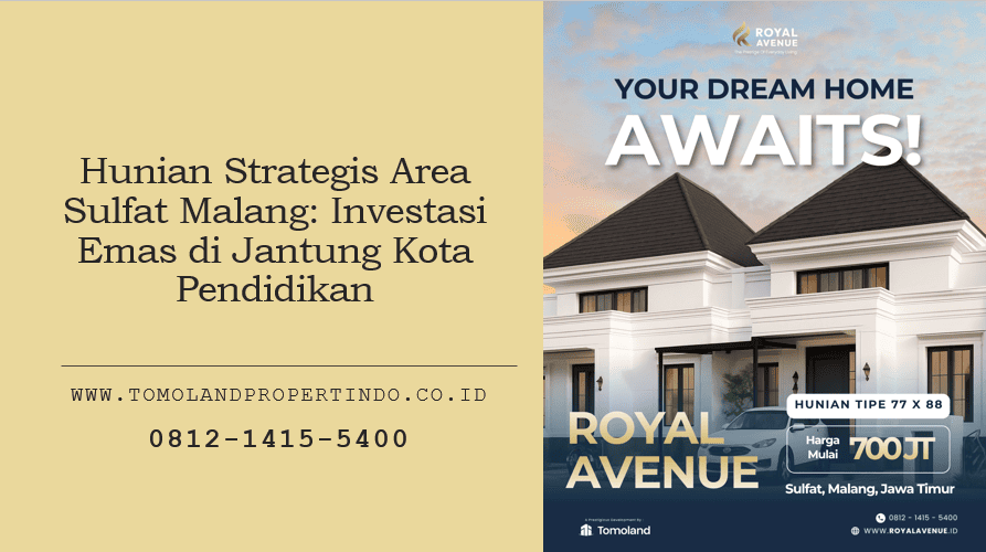 Hunian Strategis Area Sulfat Malang: Investasi Emas di Jantung Kota Pendidikan