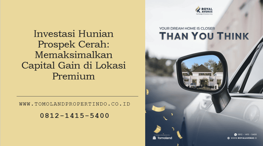 Investasi Hunian Prospek Cerah: Memaksimalkan Capital Gain di Lokasi Premium