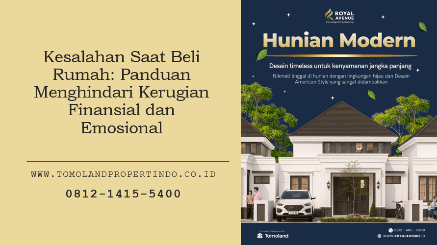 Kesalahan Saat Beli Rumah: Panduan Menghindari Kerugian Finansial dan Emosional