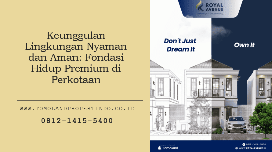 Keunggulan Lingkungan Nyaman dan Aman: Fondasi Hidup Premium di Perkotaan