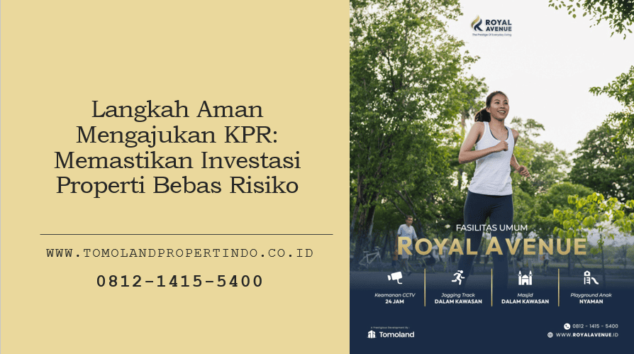 Langkah Aman Mengajukan KPR: Memastikan Investasi Properti Bebas Risiko