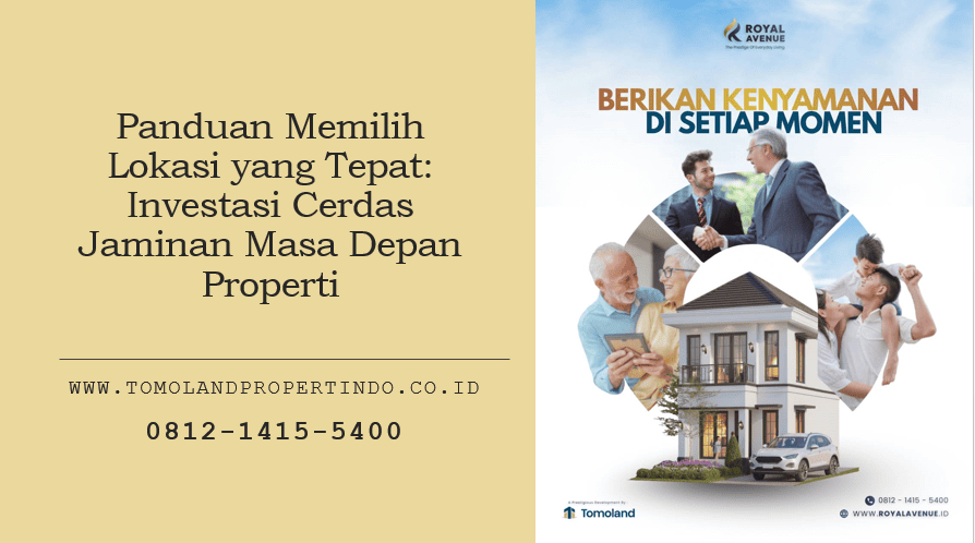 Panduan Memilih Lokasi yang Tepat: Investasi Cerdas Jaminan Masa Depan Properti