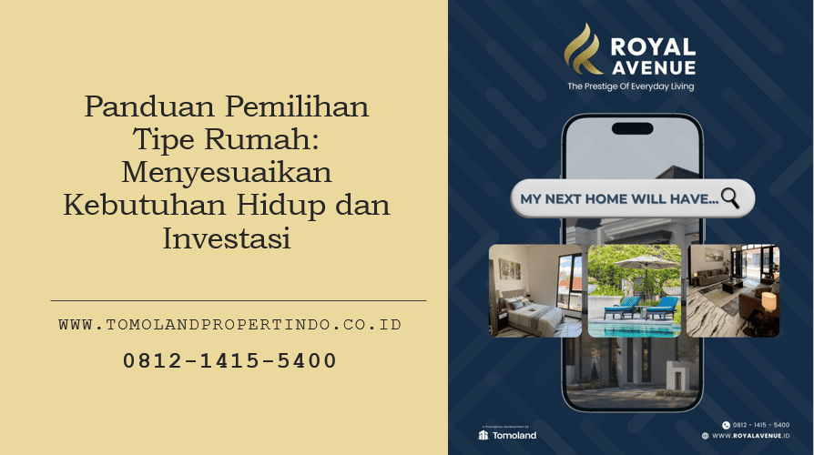Panduan Pemilihan Tipe Rumah: Menyesuaikan Kebutuhan Hidup dan Investasi