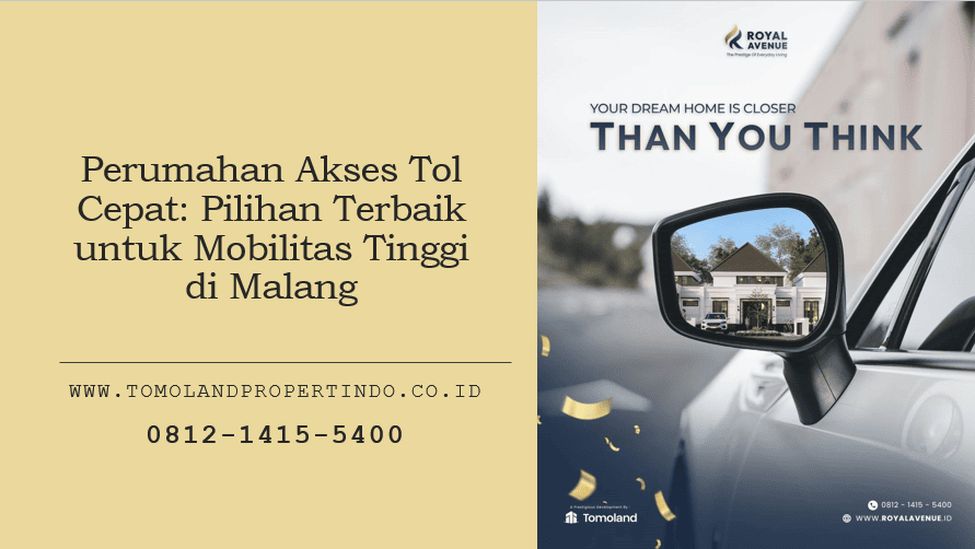 Perumahan Akses Tol Cepat: Pilihan Terbaik untuk Mobilitas Tinggi di Malang