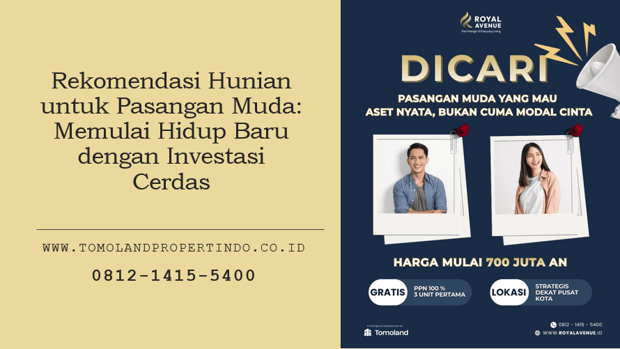 Rekomendasi Hunian untuk Pasangan Muda: Memulai Hidup Baru dengan Investasi Cerdas
