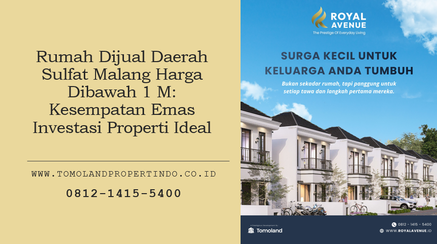 Rumah Dijual Daerah Sulfat Malang Harga Dibawah 1 M: Kesempatan Emas Investasi Properti Ideal