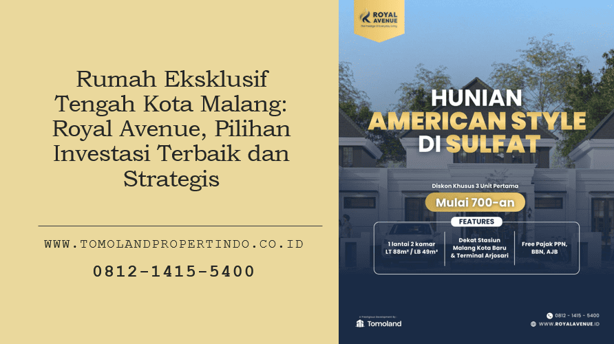 Rumah Eksklusif Tengah Kota Malang: Royal Avenue, Pilihan Investasi Terbaik dan Strategis