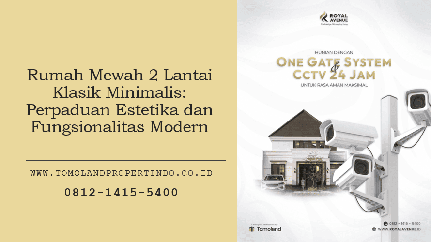 Rumah Mewah 2 Lantai Klasik Minimalis: Perpaduan Estetika dan Fungsionalitas Modern