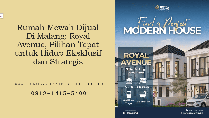 Rumah Mewah Dijual Di Malang: Royal Avenue, Pilihan Tepat untuk Hidup Eksklusif dan Strategis