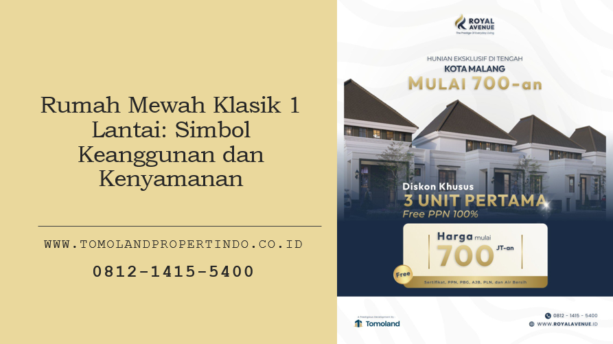Rumah Mewah Klasik 1 Lantai: Simbol Keanggunan dan Kenyamanan