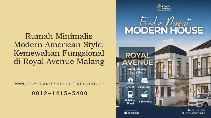 Rumah Minimalis Modern American Style: Kemewahan Fungsional di Royal Avenue Malang