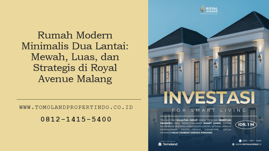 Rumah Modern Minimalis Dua Lantai: Mewah, Luas, dan Strategis di Royal Avenue Malang