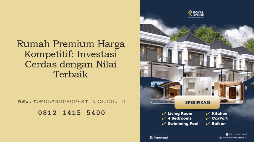 Rumah Premium Harga Kompetitif: Investasi Cerdas dengan Nilai Terbaik