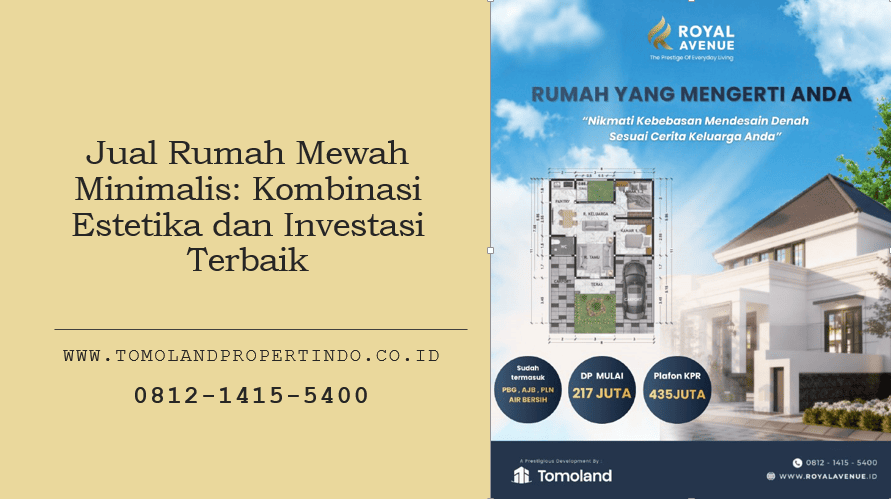 Jual Rumah Mewah Minimalis: Kombinasi Estetika dan Investasi Terbaik