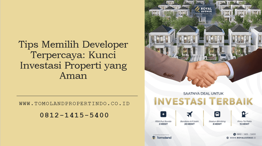 Tips Memilih Developer Terpercaya: Kunci Investasi Properti yang Aman