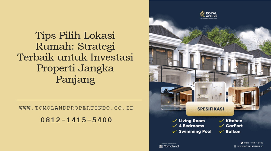 Tips Pilih Lokasi Rumah: Strategi Terbaik untuk Investasi Properti Jangka Panjang