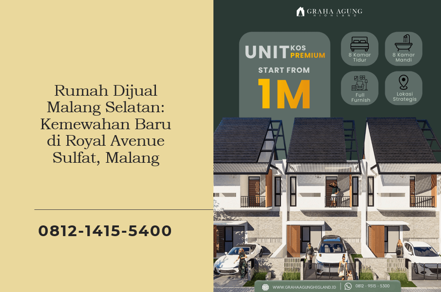 Rumah Dijual Malang Selatan: Kemewahan Baru di Royal Avenue Sulfat, Malang