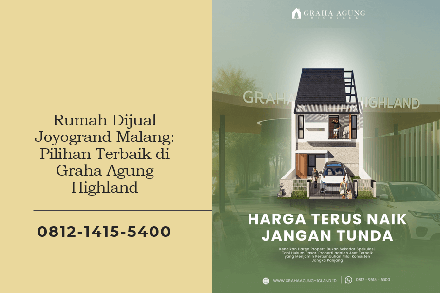 Rumah Dijual Joyogrand Malang: Pilihan Terbaik di Graha Agung Highland