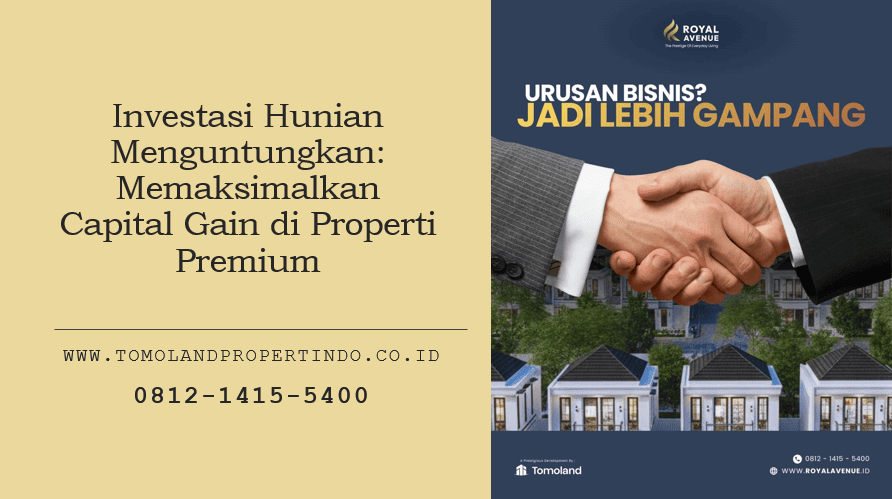 Investasi Hunian Menguntungkan: Memaksimalkan Capital Gain di Properti Premium