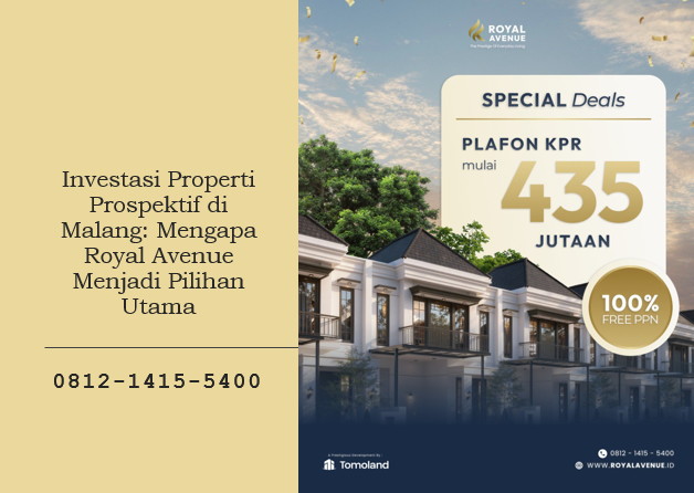 Investasi Properti Prospektif di Malang: Mengapa Royal Avenue Menjadi Pilihan Utama