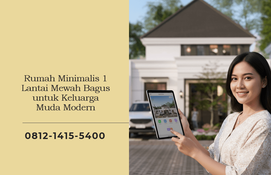 Rumah Minimalis 1 Lantai Mewah Bagus untuk Keluarga Muda Modern