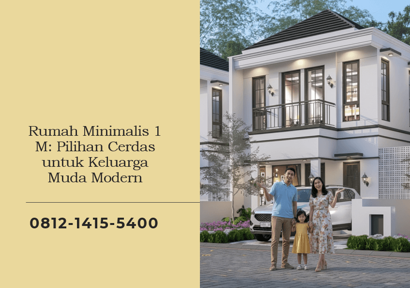 Rumah Minimalis 1 M Pilihan Cerdas untuk Keluarga Muda Modern