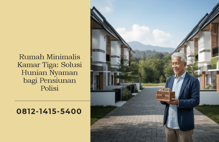 Rumah Minimalis Kamar Tiga Solusi Hunian Nyaman bagi Pensiunan Polisi