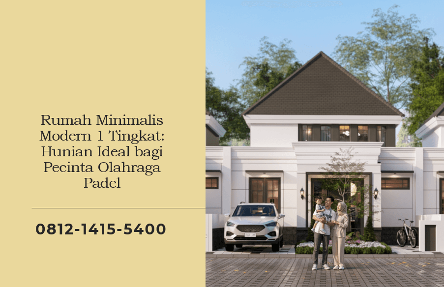 Rumah Minimalis Modern 1 Tingkat Hunian Ideal bagi Pecinta Olahraga Padel