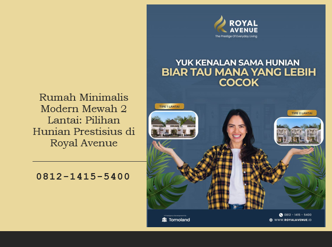 Rumah Minimalis Modern Mewah 2 Lantai: Pilihan Hunian Prestisius di Royal Avenue