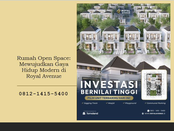 Rumah Open Space: Mewujudkan Gaya Hidup Modern di Royal Avenue