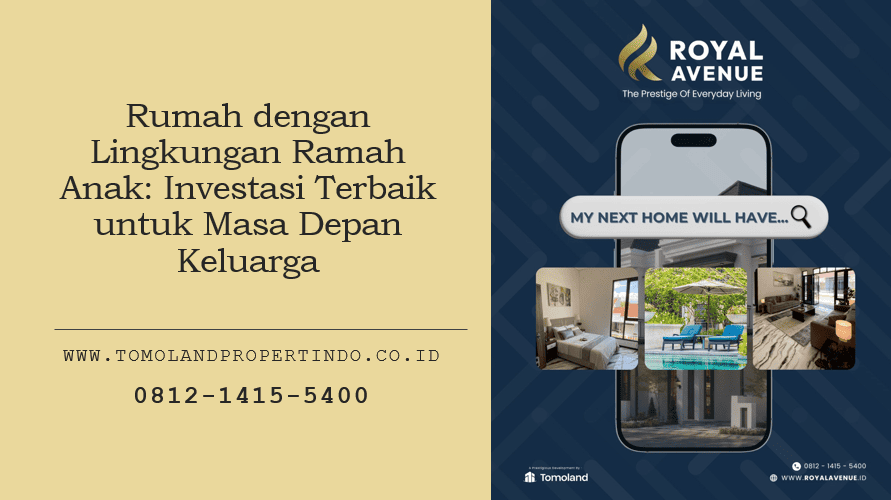 Rumah dengan Lingkungan Ramah Anak: Investasi Terbaik untuk Masa Depan Keluarga
