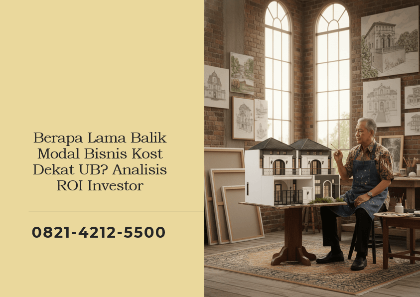 Berapa Lama Balik Modal Bisnis Kost Dekat UB Analisis ROI Investor