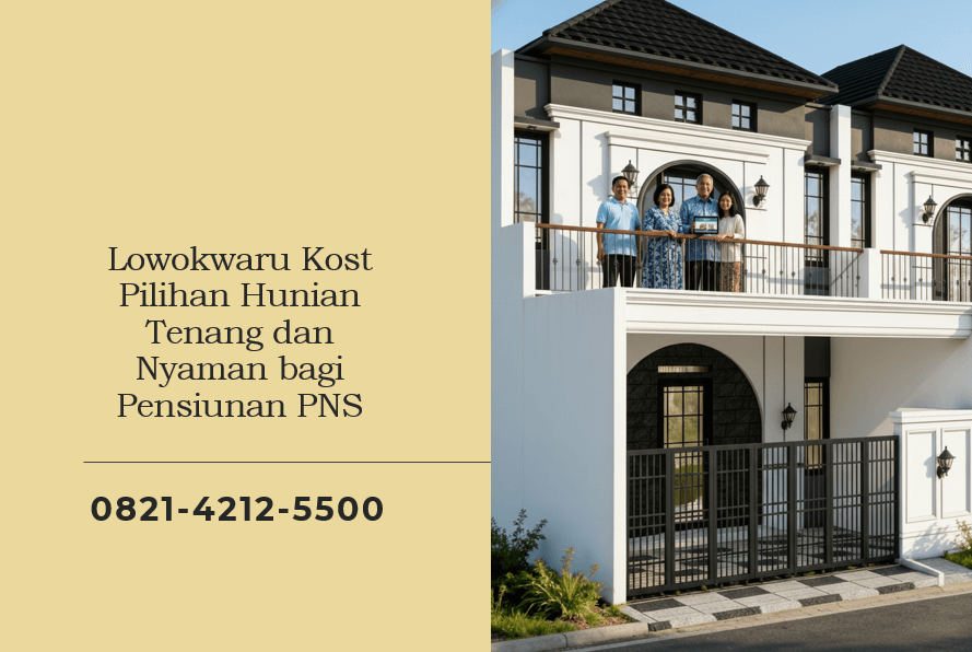Lowokwaru Kost Pilihan Hunian Tenang dan Nyaman bagi Pensiunan PNS