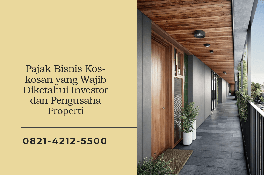 Pajak Bisnis Kos-kosan yang Wajib Diketahui Investor dan Pengusaha Properti