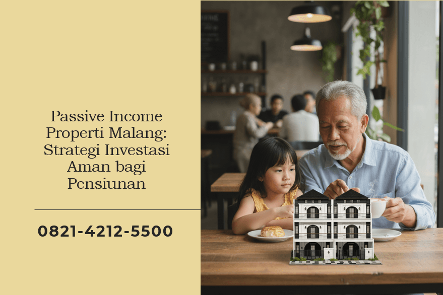 Passive Income Properti Malang Strategi Investasi Aman bagi Pensiunan