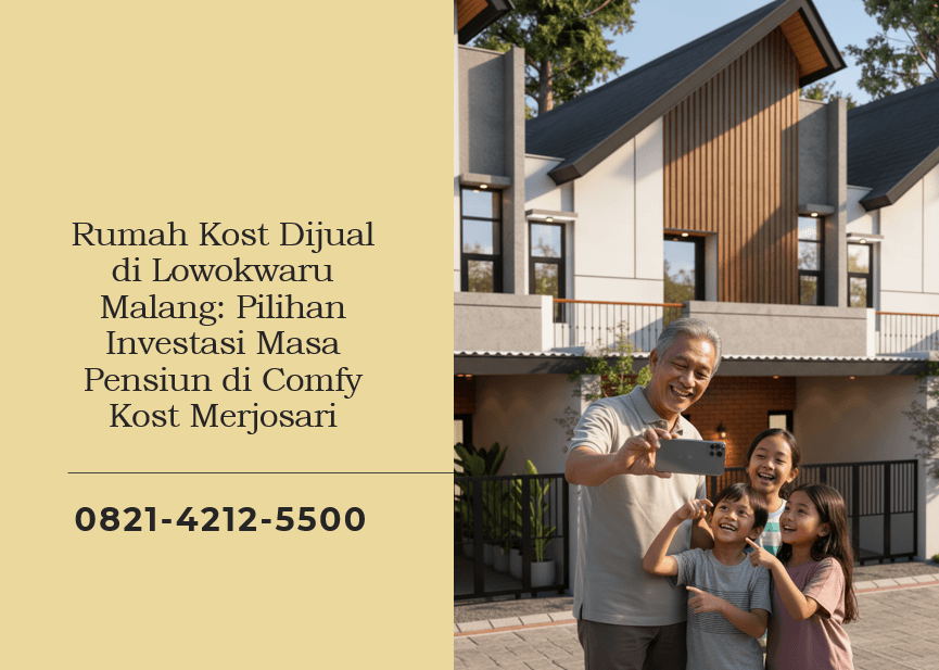 Rumah Kost Dijual di Lowokwaru Malang Pilihan Investasi Masa Pensiun di Comfy Kost Merjosari
