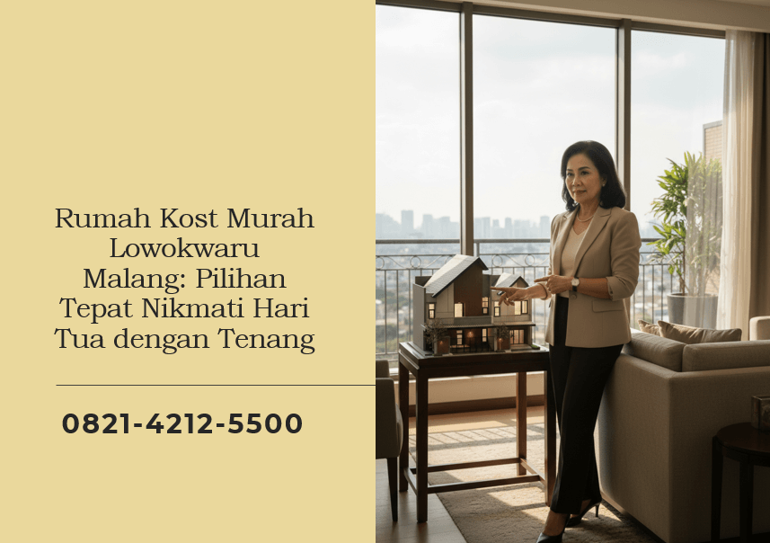 Rumah Kost Murah Lowokwaru Malang Pilihan Tepat Nikmati Hari Tua dengan Tenang