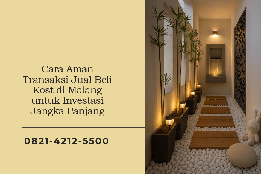 Cara Aman Transaksi Jual Beli Kost di Malang untuk Investasi Jangka Panjang