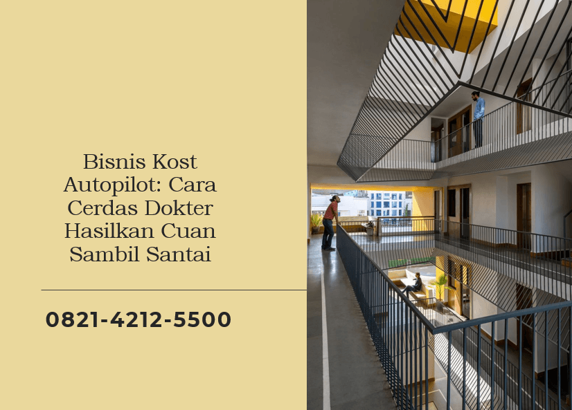 Bisnis Kost Autopilot Cara Cerdas Dokter Hasilkan Cuan Sambil Santai
