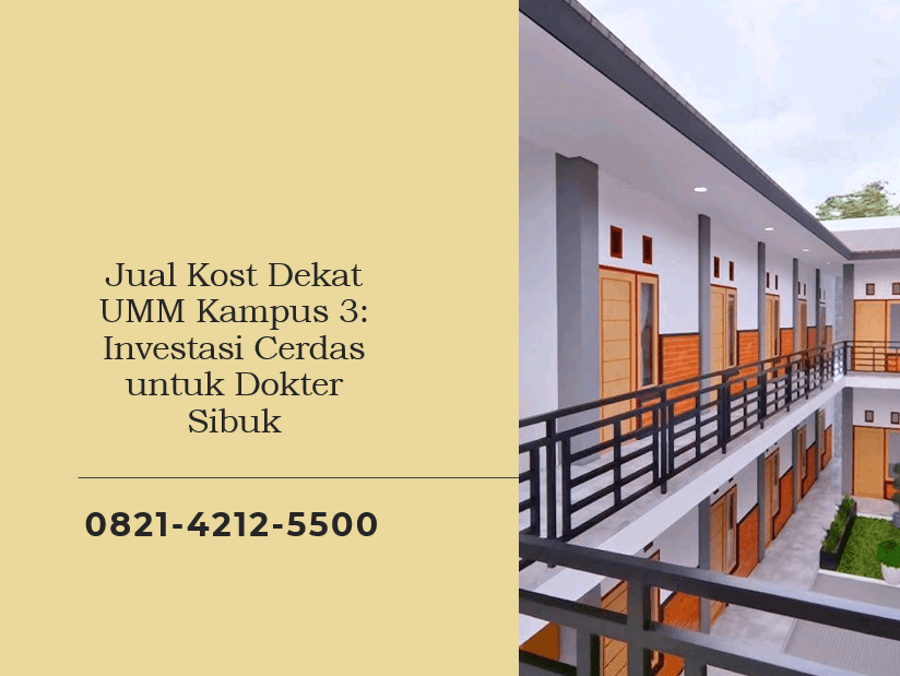 Jual Kost Dekat UMM Kampus 3 Investasi Cerdas untuk Dokter Sibuk