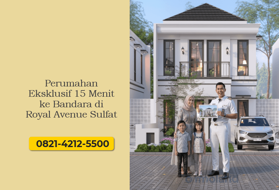 Perumahan Eksklusif 15 Menit ke Bandara di Royal Avenue Sulfat