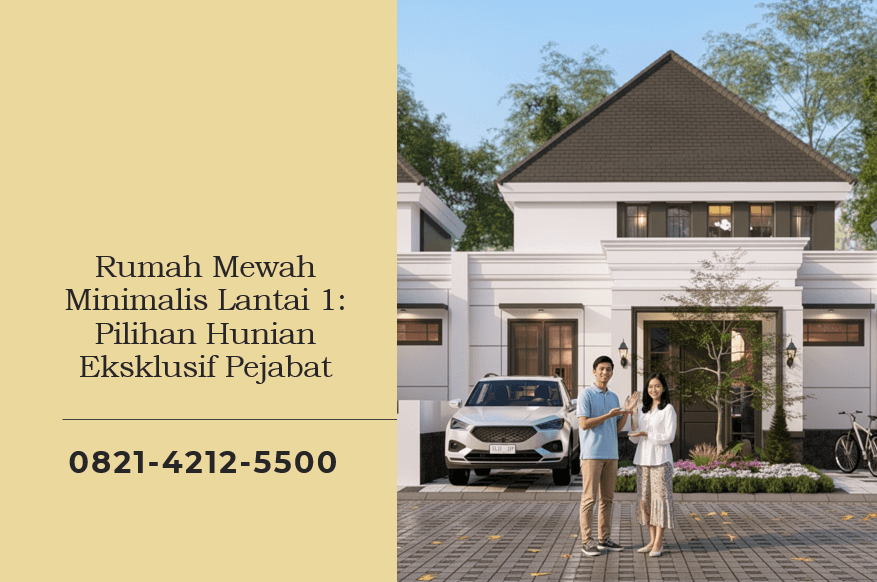 Rumah Mewah Minimalis Lantai 1 Pilihan Hunian Eksklusif Pejabat