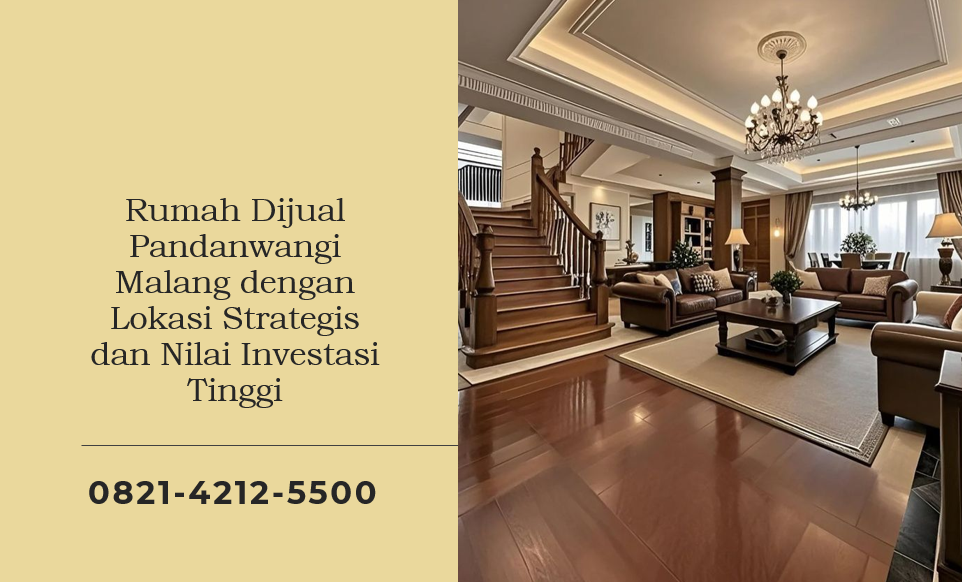 Rumah Dijual Pandanwangi Malang dengan Lokasi Strategis dan Nilai Investasi Tinggi